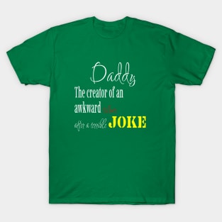 Dad's joke, funny lines, father's fave T-Shirt